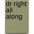 Dr Right All Along