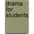 Drama For Students