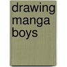 Drawing Manga Boys door Keith Sparrow