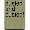 Dusted and Busted! by D.B. Beres