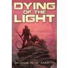 Dying Of The Light door George R.R. Martin