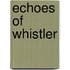 Echoes Of Whistler