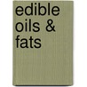 Edible Oils & Fats by Charles Ainsworth Mitchell