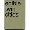 Edible Twin Cities door Angelo Gentile