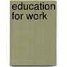 Education For Work door etc.