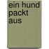 Ein Hund packt aus