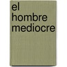 El Hombre Mediocre door Jos