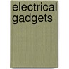 Electrical Gadgets by Adeane-Pratt