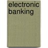 Electronic Banking by Zakayo Lukumay