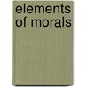 Elements Of Morals by Paul Janet