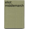 Eliot: Middlemarch door George Eliot