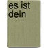 Es ist Dein 