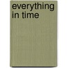Everything in Time door Ronald Cohn