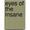 Eyes of the Insane by Ronald Cohn
