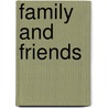 Family And Friends by Louise A. Spilsbury