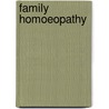 Family Homoeopathy by Professor John Ellis