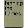 Fanning the Flames door Beth Adubato