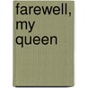 Farewell, My Queen by Chantal Thomas