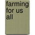 Farming For Us All