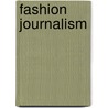 Fashion Journalism door Ronald Cohn