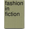 Fashion in Fiction door Peter McNeil