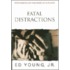 Fatal Distractions