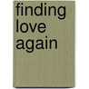 Finding Love Again door Terri L. Orbuch
