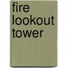 Fire Lookout Tower door Ronald Cohn