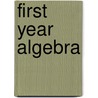 First Year Algebra by Walter Wilson Hart