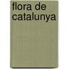Flora De Catalunya door Angel Sallent Y. Gotes