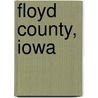 Floyd County, Iowa door Ronald Cohn