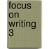 Focus on Writing 3