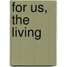 For Us, the Living by Robert A. Heinlein