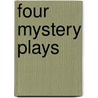Four Mystery Plays door Shiley Mark Kerr Gandell