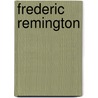 Frederic Remington door Wynne Phelan