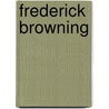 Frederick Browning door Ronald Cohn