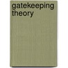 Gatekeeping Theory by Timothy Vos