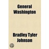 General Washington by Bradley Tyler Johnson