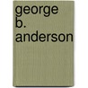 George B. Anderson by Ronald Cohn