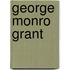 George Monro Grant