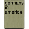 Germans In America door E. McCormick