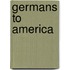 Germans to America