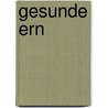 Gesunde Ern door Rudolf Steiner