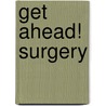 Get Ahead! Surgery door Saran Shantikumar