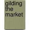 Gilding the Market door Susan Mosher Stuard
