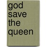 God Save The Queen by Frederic P. Miller