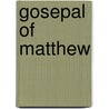 Gosepal Of Matthew by Peter Christie