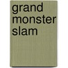 Grand Monster Slam by Ronald Cohn