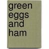 Green Eggs And Ham door Dr. Seuss