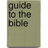Guide To The Bible door James S. Bell